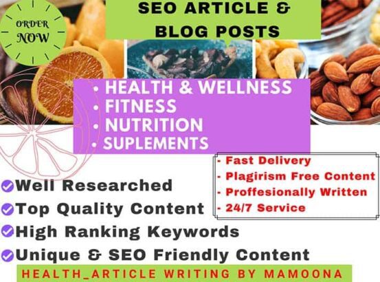 I will write SEO Articles,blog posts on health,fitness,nutrition